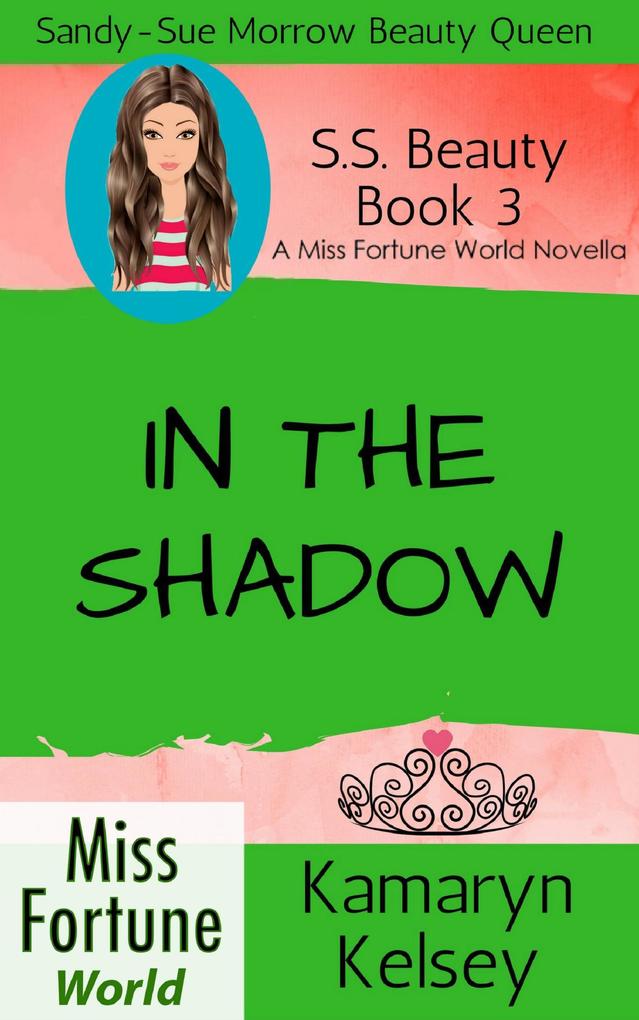 In The Shadow (Miss Fortune World: SS Beauty #3)