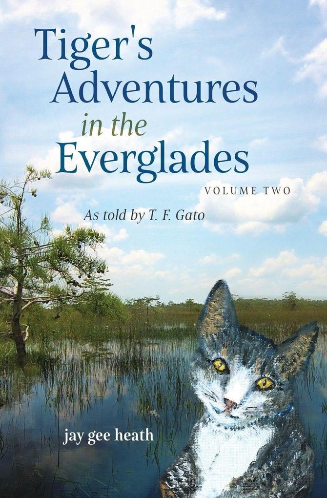 Tiger's Adventures in the Everglades Volume Two