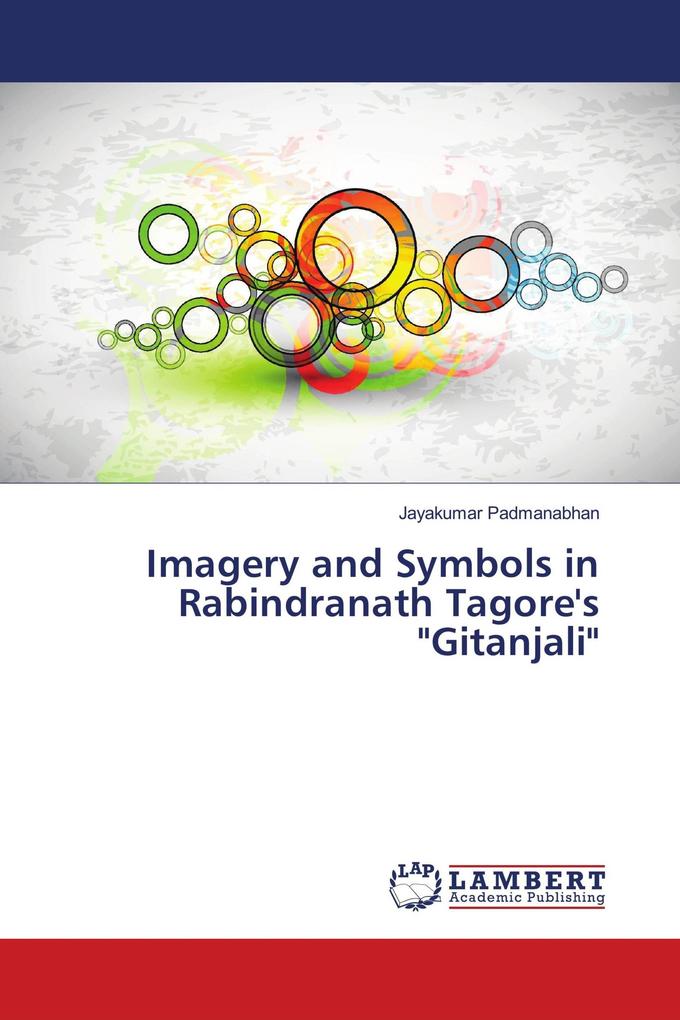 Imagery and Symbols in Rabindranath Tagore's 'Gitanjali'