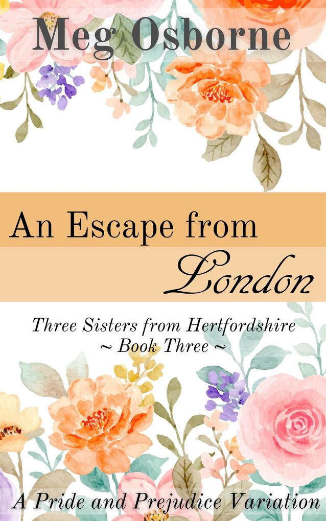 An Escape from London (Three Sisters from Hertfordshire #3)
