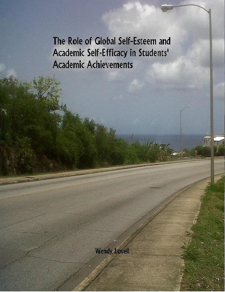 The Role of Global Self-Esteem and Academic Self-Efficacy in Students‘ Academic Achievements