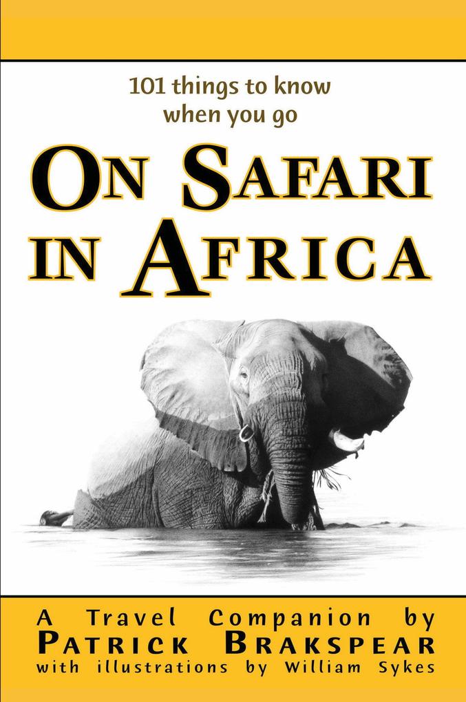 (101 things to know when you go) ON SAFARI IN AFRICA