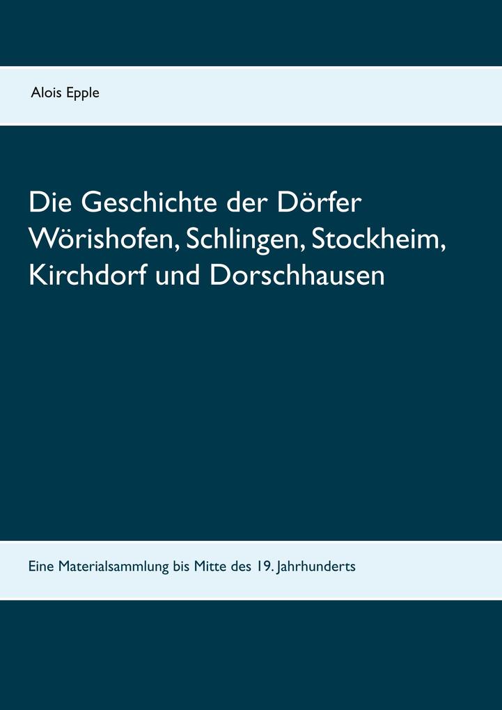 Die Geschichte der Dörfer Wörishofen Schlingen Stockheim Kirchdorf und Dorschhausen