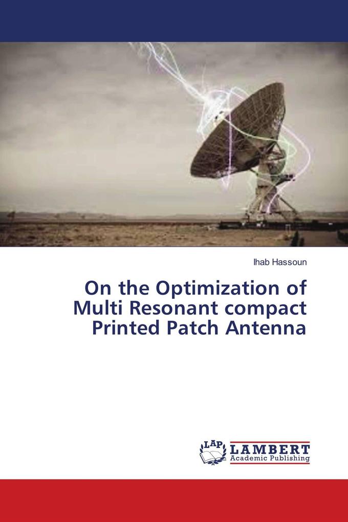 On the Optimization of Multi Resonant compact Printed Patch Antenna