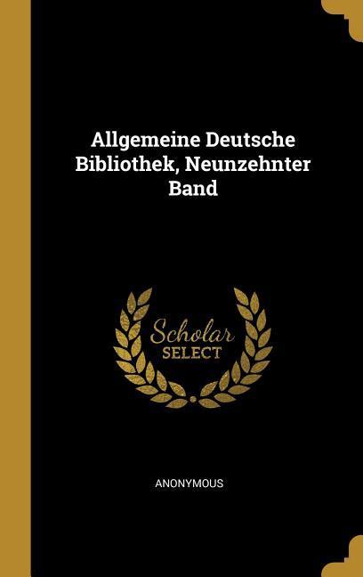 Allgemeine Deutsche Bibliothek Neunzehnter Band