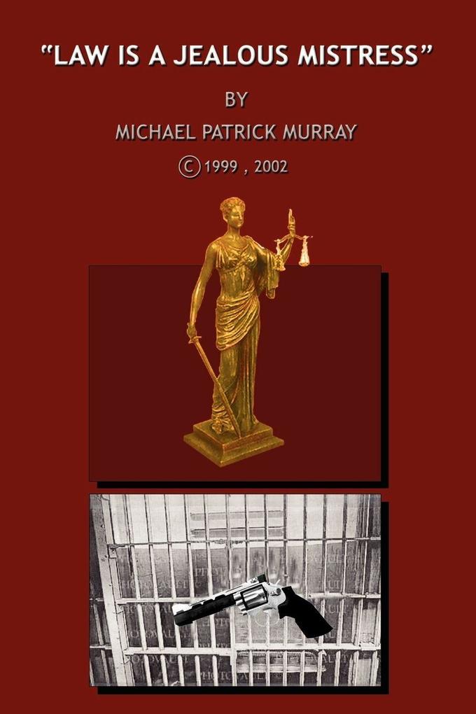 'Law is a Jealous Mistress'