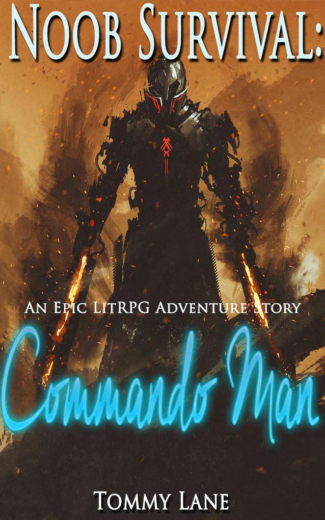 Noob Survival: Commando Man ( An Epic LitRPG Adventure Story)