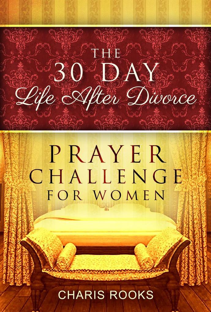 The 30 Day Life After Divorce Prayer Challenge for Women