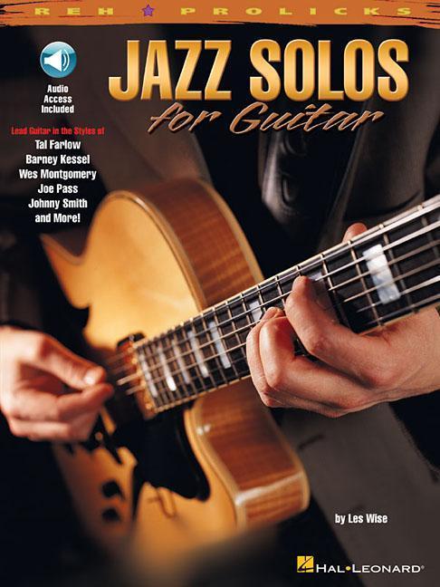 Jazz Solos for Guitar Lead Guitar in the Styles of Tal Farlow Barney Kessel Wes Montgomery Joe Pass Johnny Smith Book/Online Audio [With CD]