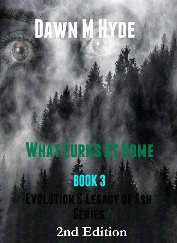 What Lurks At Home (Evolution & The Legacy of Ash #3)