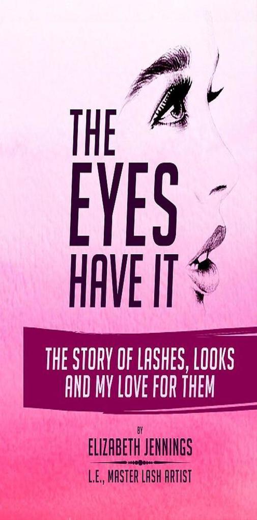 The Eyes Have It: The Story of Lashes Looks and My Love for Them