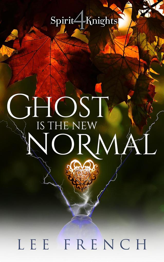 Ghost Is the New normal (Spirit Knights #4)