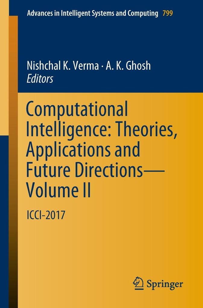 Computational Intelligence: Theories Applications and Future Directions - Volume II