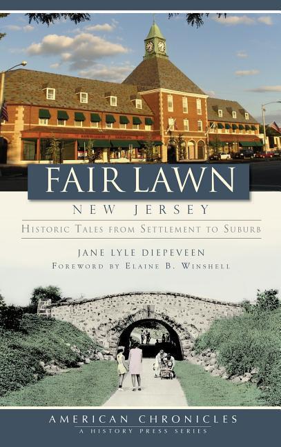 Fair Lawn New Jersey: Historic Tales from Settlement to Suburb