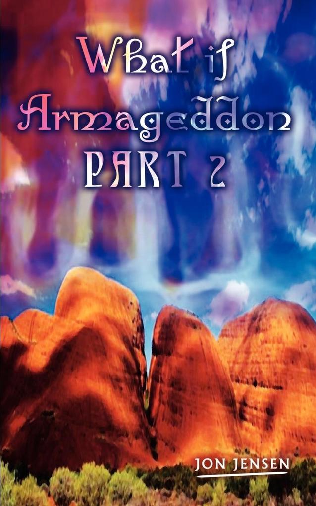 What if Armageddon Part 2