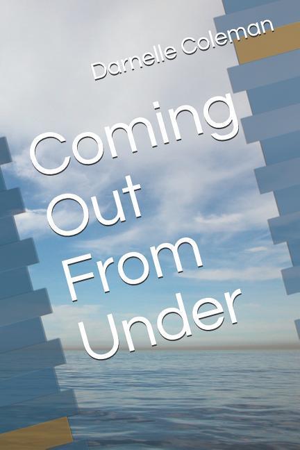 Coming Out from Under