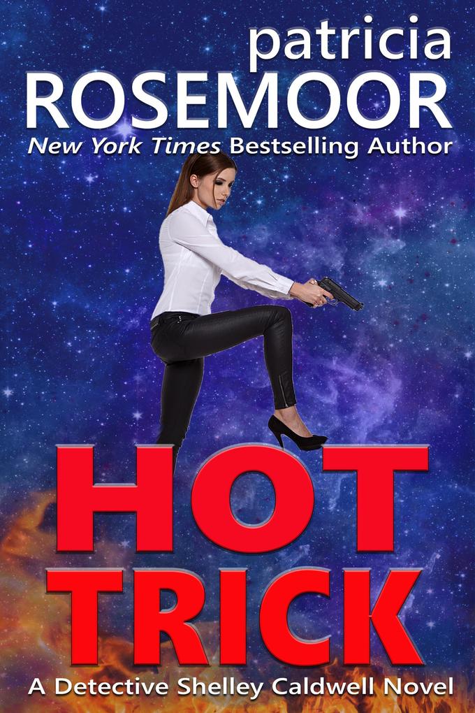 Hot Trick: A Detective Shelley Caldwell Novel