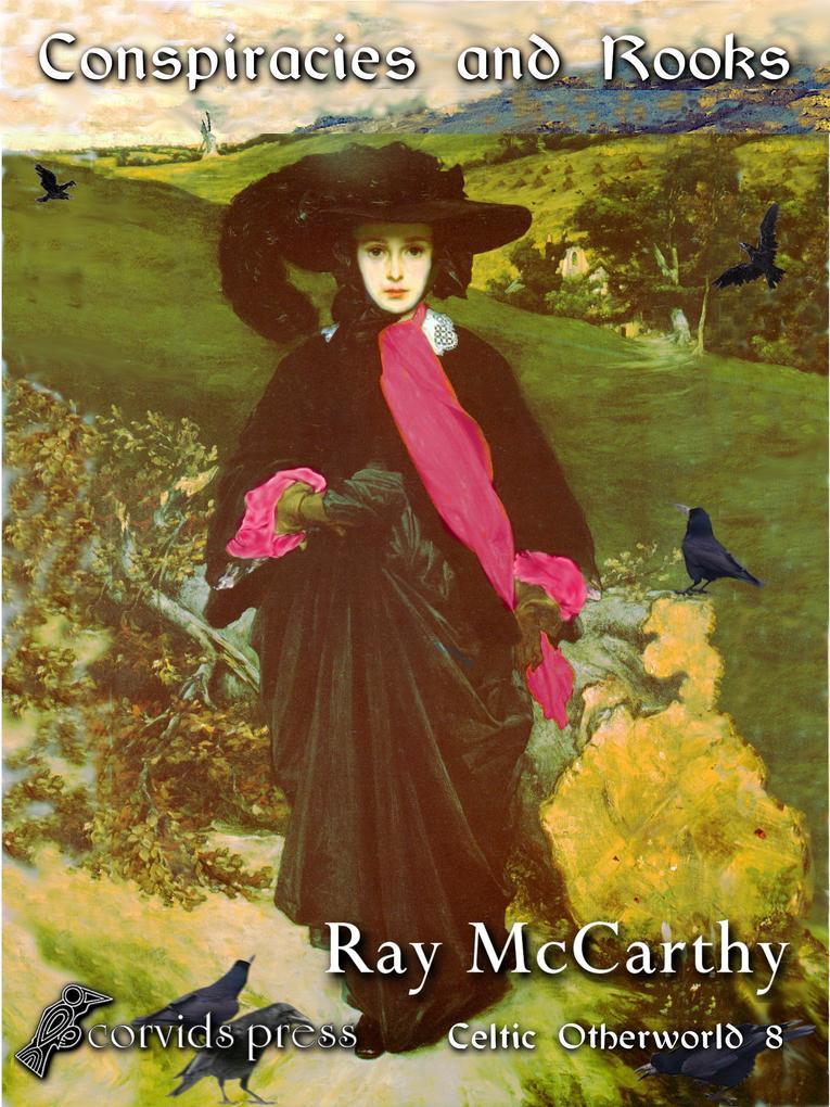 Conspiracies and Rooks (Celtic Otherworld #8)