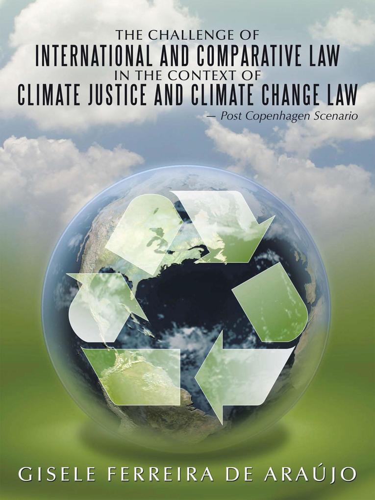 The Challenge of International and Comparative Law in the Context of Climate Justice and Climate Change Law