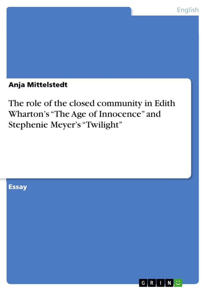 The role of the closed community in Edith Wharton‘s The Age of Innocence and Stephenie Meyer‘s Twilight