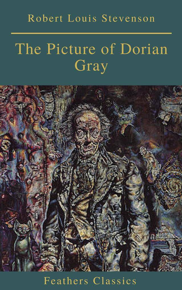 The Picture of Dorian Gray (Feathers Classics)