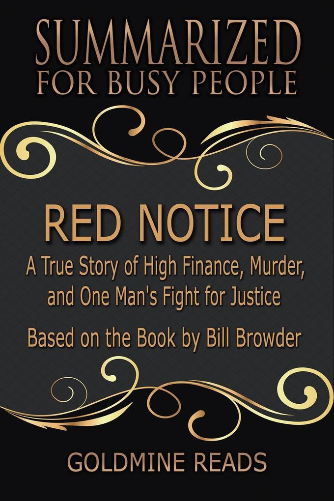 Red Notice - Summarized for Busy People: A True Story of High Finance Murder and One Man‘s Fight for Justice: Based on the Book by Bill Browder