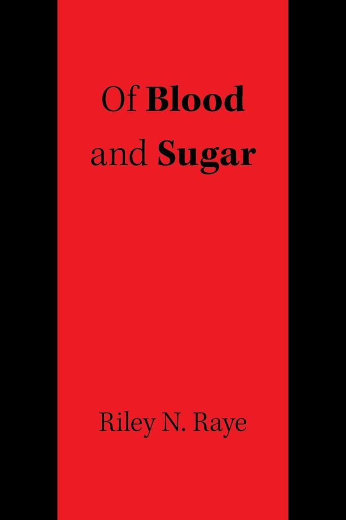 Of Blood and Sugar