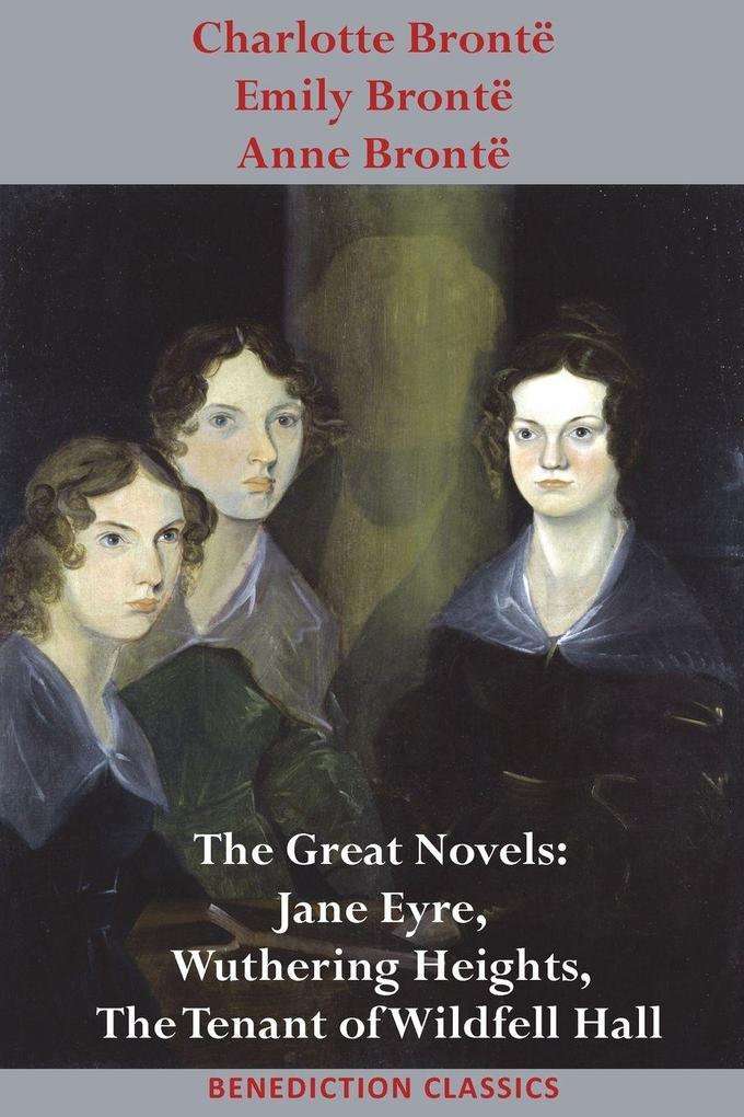 Charlotte Brontë Emily Brontë and Anne Brontë