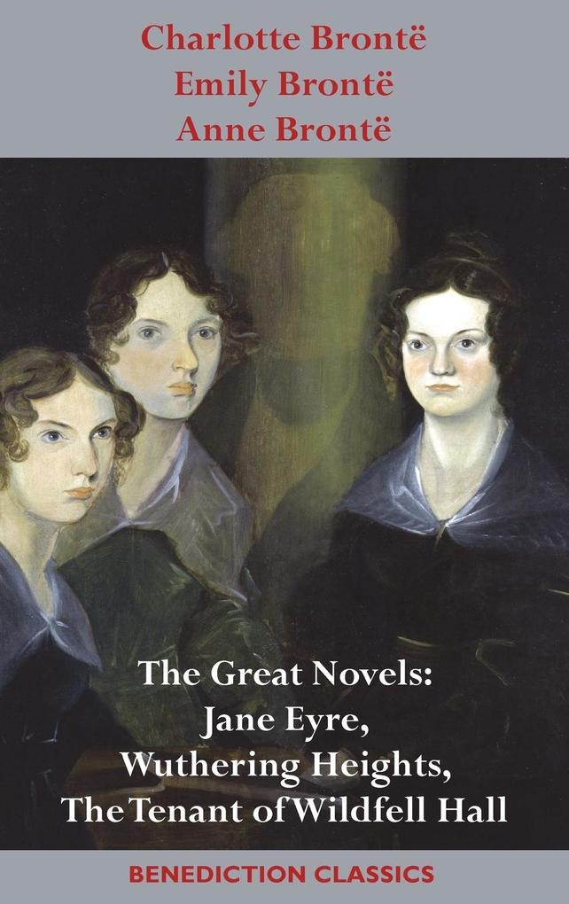 Charlotte Brontë Emily Brontë and Anne Brontë