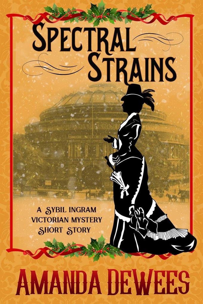 Spectral Strains (Sybil Ingram Victorian Mysteries)