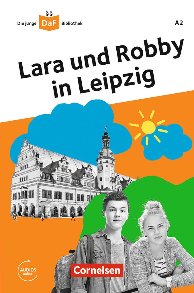 Die junge DaF-Bibliothek: Lara und Robby in LeipzigA2
