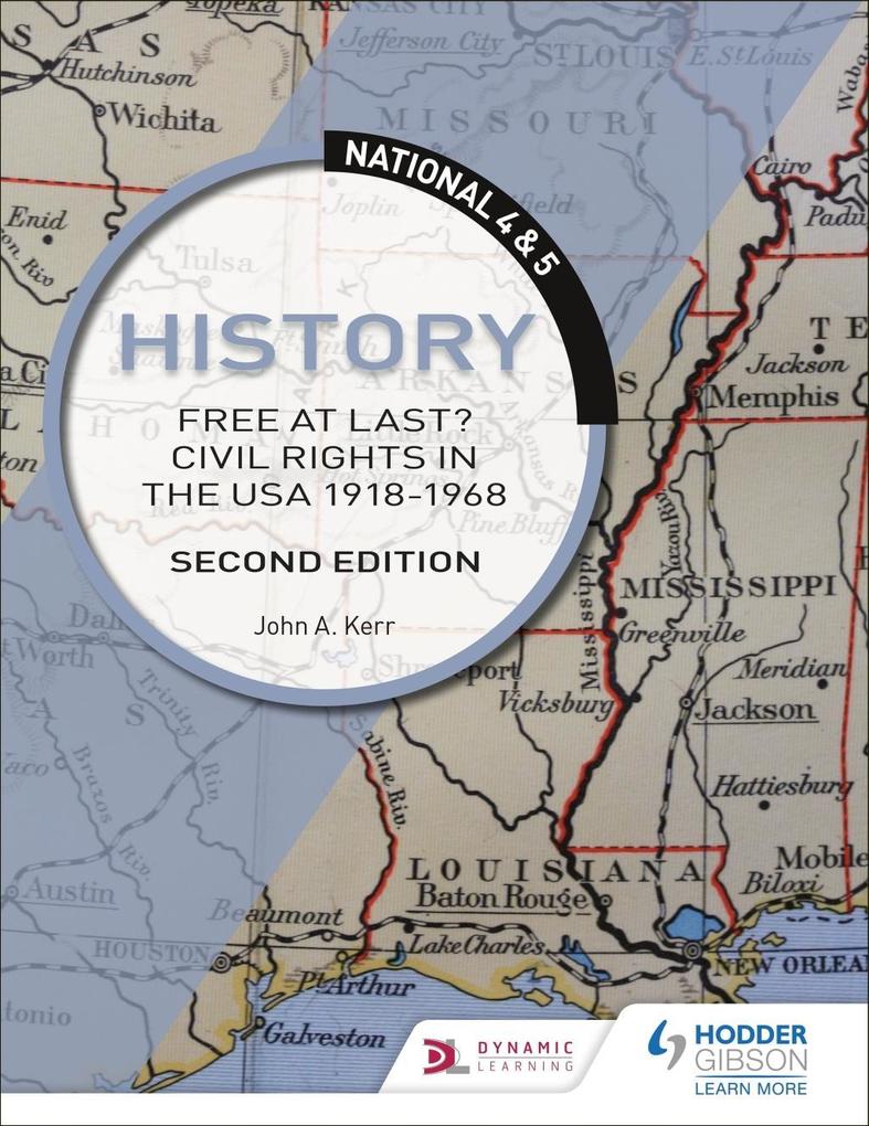 National 4 & 5 History: Free at Last? Civil Rights in the USA 1918-1968 Second Edition