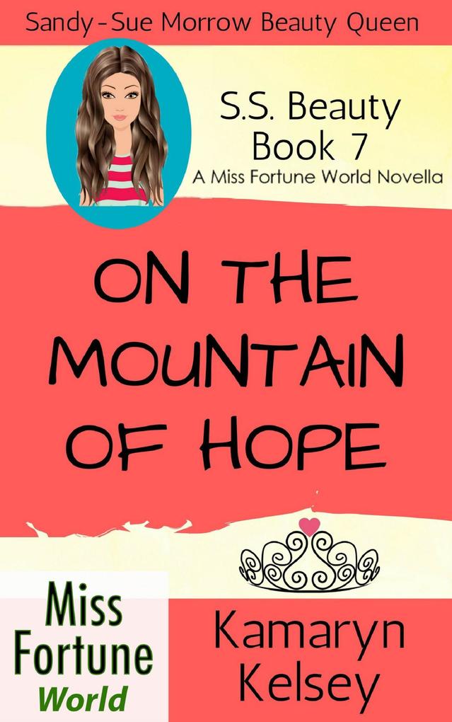 On The Mountain Of Hope (Miss Fortune World: SS Beauty #7)