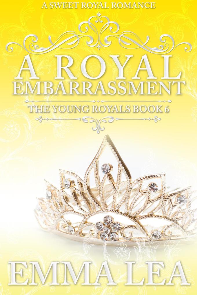 A Royal Embarrassment (The Young Royals #6)