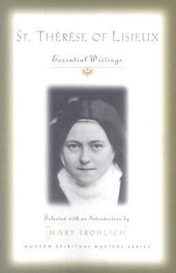 St. Therese of Lisieux: Essential Writings - Saint Therese of Lisieux