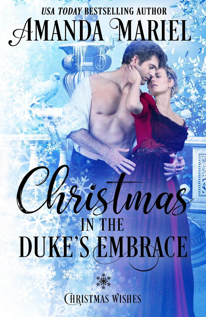 Christmas in the Duke‘s Embrace (Christmas Wishes #4)