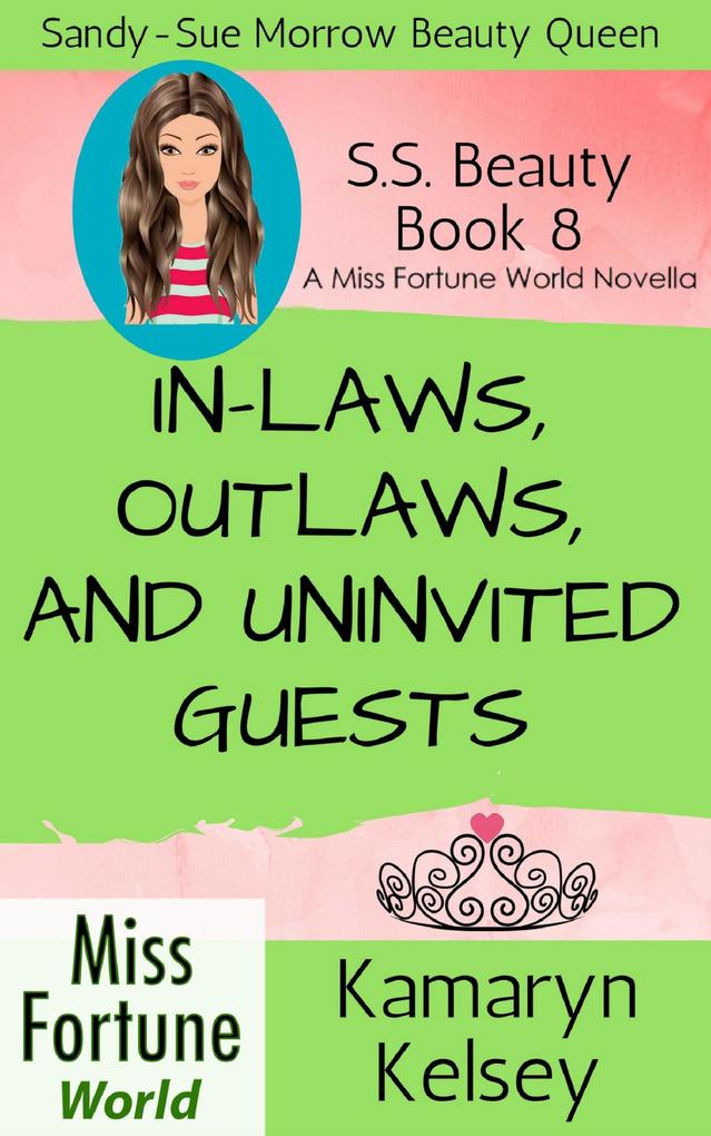 In-Laws Outlaws and Uninvited Guests (Miss Fortune World: SS Beauty #8)