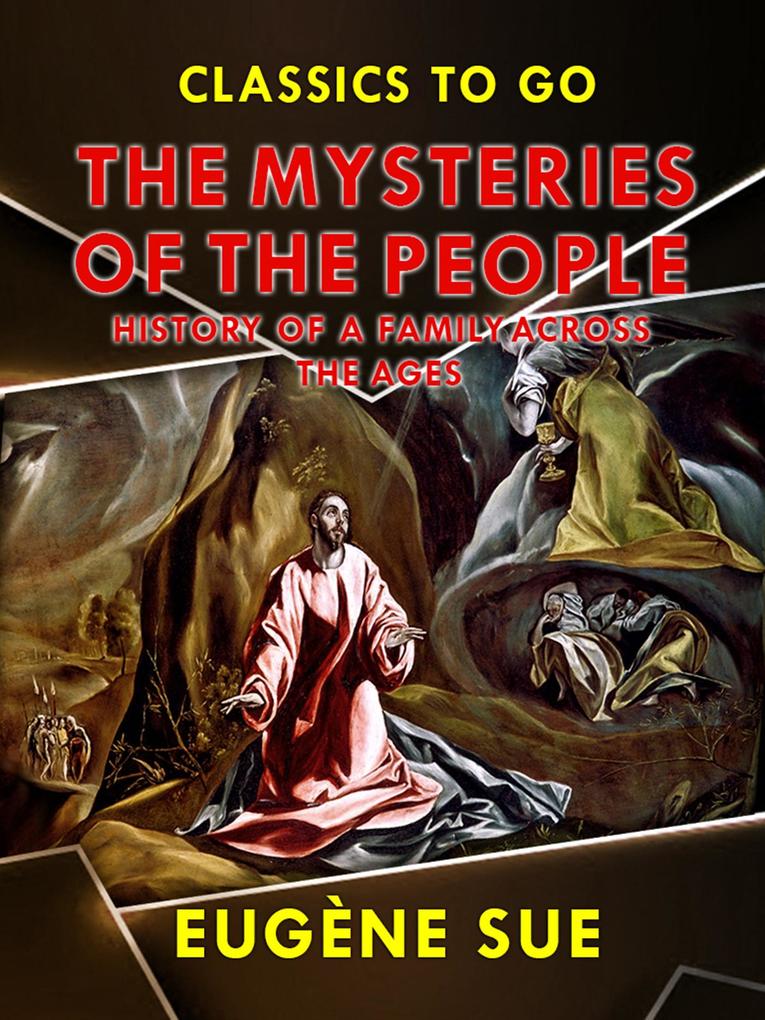 'The Mysteries of the People' or History of a Proletarian Family Across the Ages