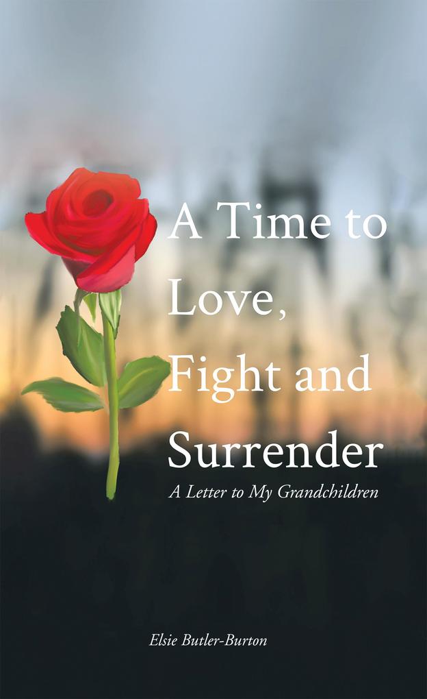 A Time to Love Fight and Surrender