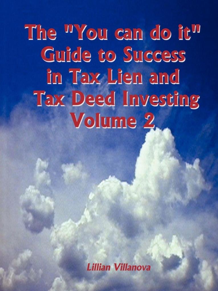 The 'You can do it' Guide to Success in Tax Lien and Tax Deed Investing Vol II