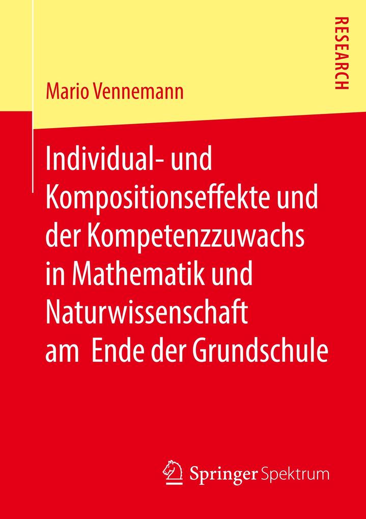 Individual- und Kompositionseffekte und der Kompetenzzuwachs in Mathematik und Naturwissenschaft am Ende der Grundschule