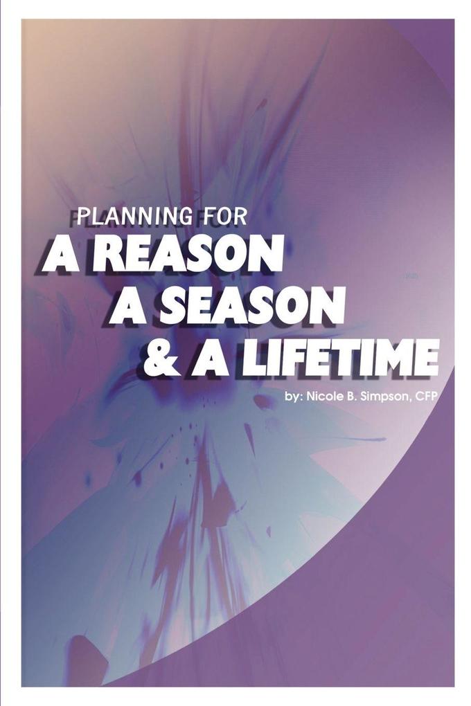 Planning for a Reason a Season and a Lifetime
