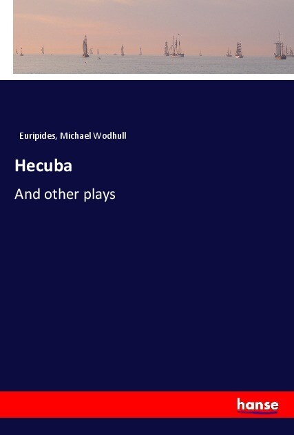 Hecuba - Euripides/ Michael Wodhull