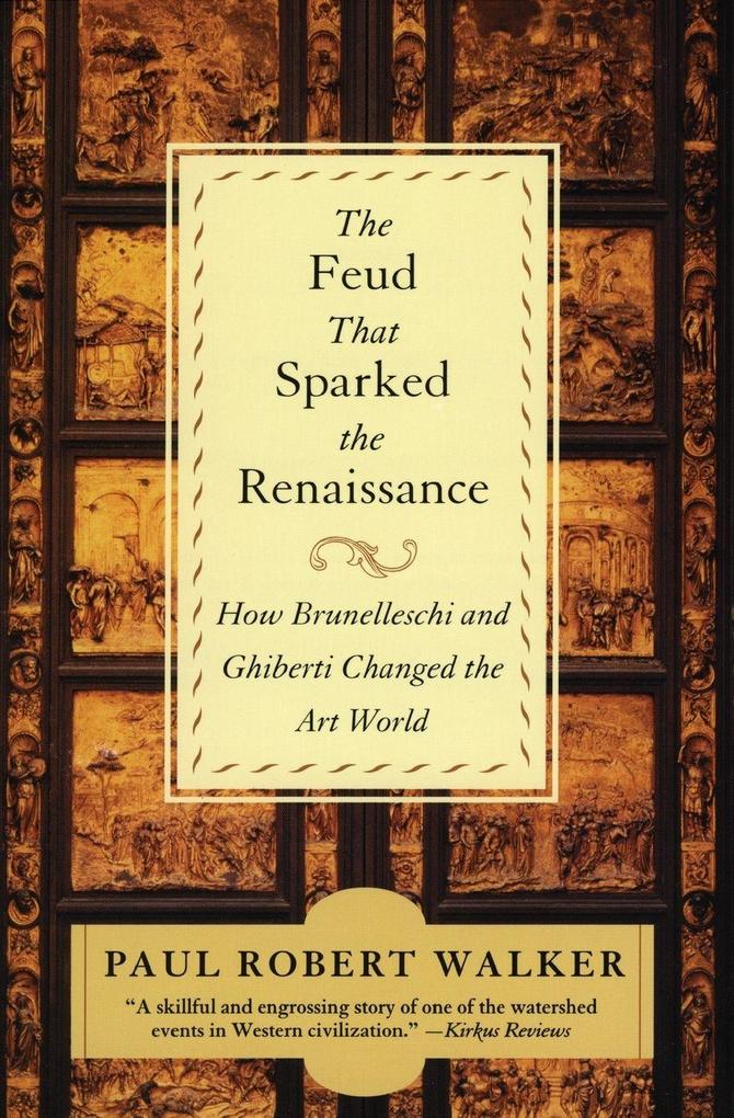 Feud That Sparked the Renaissance The