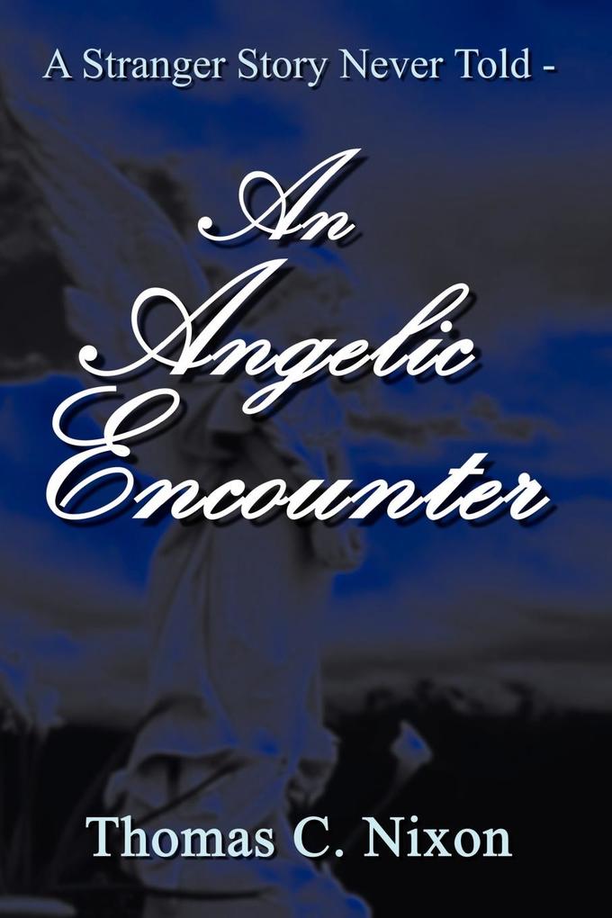 A Stranger Story Never Told - An Angelic Encounter