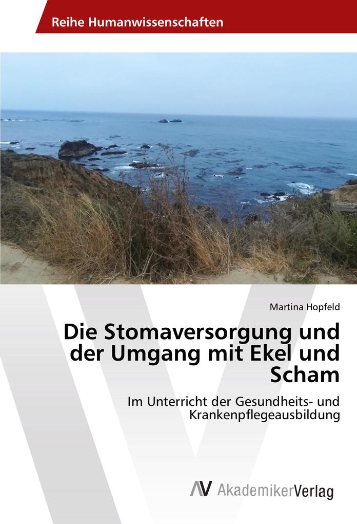 Die Stomaversorgung und der Umgang mit Ekel und Scham