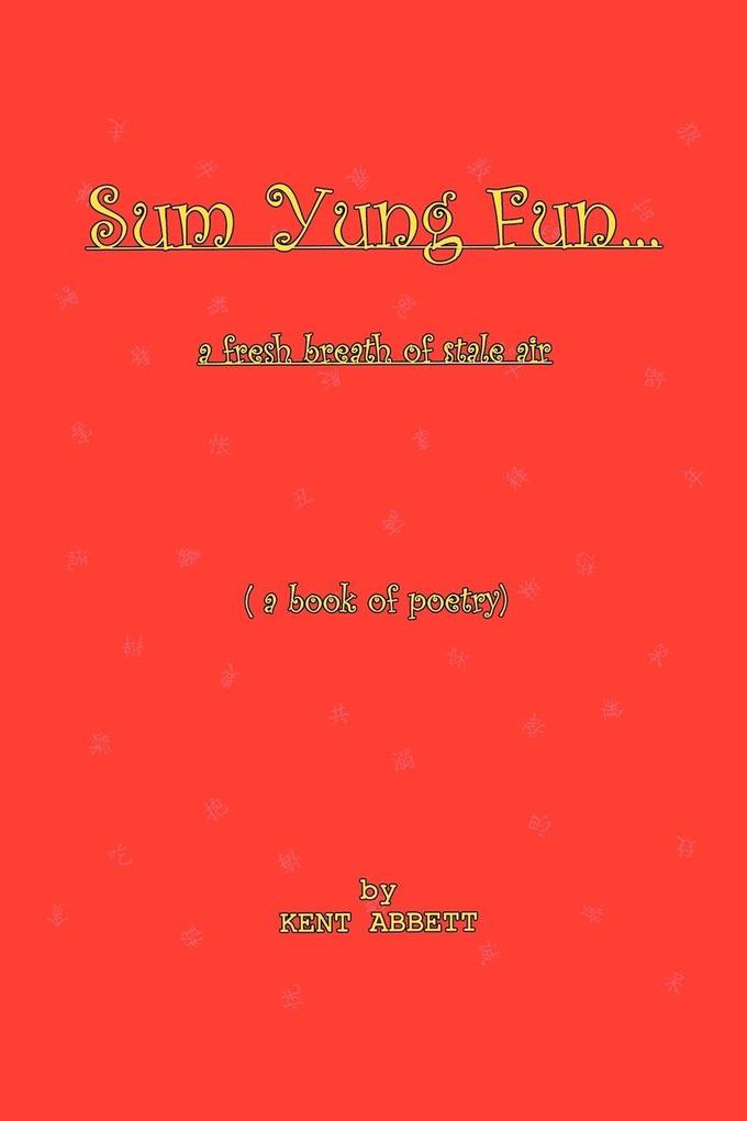 Sum Yung Fun. . . A fresh breath of stale air