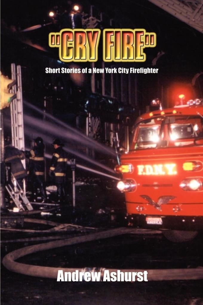 'CRY FIRE'