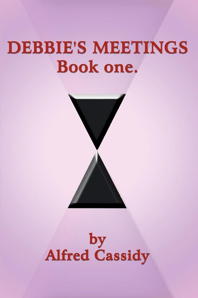 DEBBIE'S MEETINGS Book one.