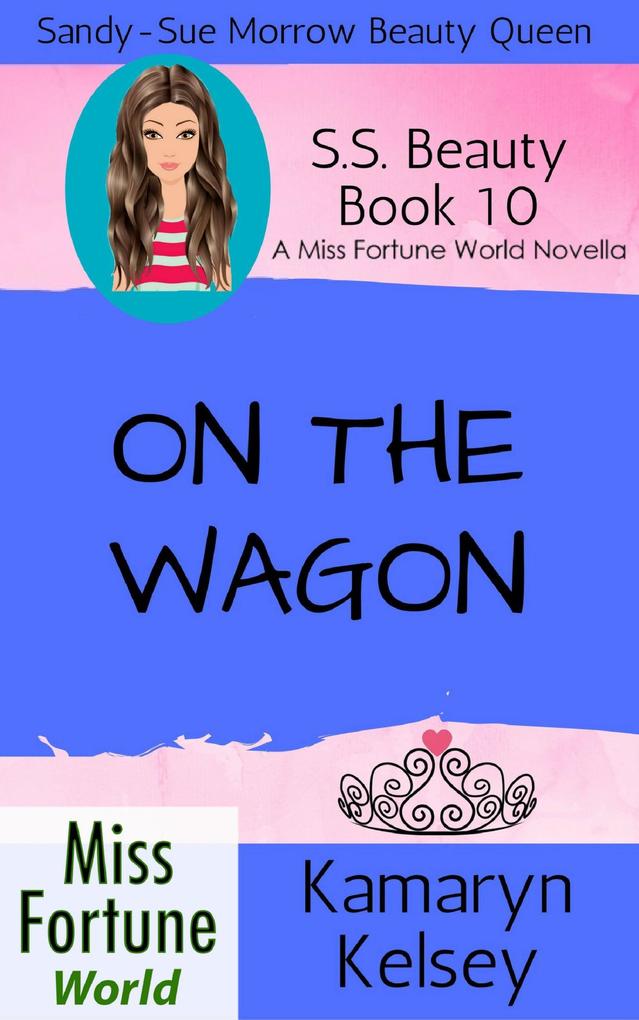 On The Wagon (Miss Fortune World: SS Beauty #10)